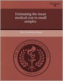 Estimating The Mean Medical Cost In Small Samples.