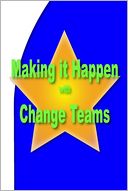 Making It Happen With Change Teams