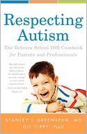 Respecting Autism: The Rebecca School DIR Casebook for Parents and Professionals