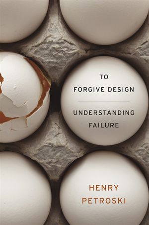 Ebooks kostenlos download pdf To Forgive Design: Understanding Failure by Henry Petroski English version