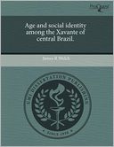 Age And Social Identity Among The Xavante Of Central Brazil.