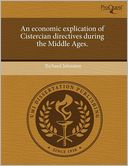 An Economic Explication Of Cistercian Directives During The Middle Ages.