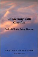 Connecting with Creation: Basic Skills for Being Human: Poetry for a Peaceful Planet