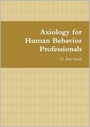 Axiology for Human Behavior Professionals