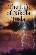 The Life of Nikola Tesla