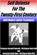 Self Defense for the Twenty-First Century: With Modern Jujitsu Techniques