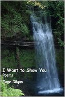 I Want to Show You: Poems