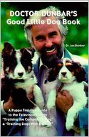Doctor Dunbar's Good Little Dog Book: A Puppy Training Guide