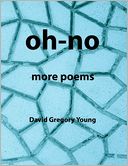Oh-No: More Poems