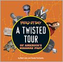 Weird History: A Twisted Tour of America's Bizarre Past