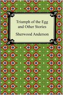 Triumph Of The Egg And Other Stories