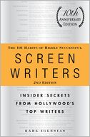 The 101 Habits of Highly Successful Screenwriters: Insider Secrets from Hollywood's Top Writers