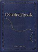 Gobbledygook: A dictionary that's 1/3 accurate, 2/3 nonsense - and 100% up to you to decide