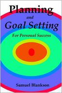 Planning and Goal Setting: For Personal Success