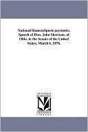 National Financesspecie Payments. Speech Of Hon. John Sherman, Of Ohio, In The Senate Of The United States, March 6, 1876.