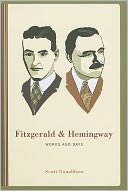 Fitzgerald and Hemingway: Works and Days