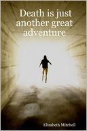 Death Is Just Another Great Adventure