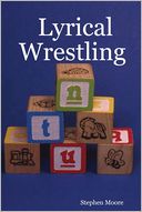 Lyrical Wrestling by Stephen Moore: NOOK Book Cover