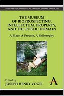 The Museum Of Bioprospecting, Intellectual Property, And The Public Domain