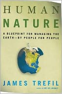 Human Nature: A Blueprint for Managing the Earth--by People, for People