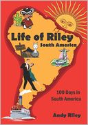 Life of Riley: 100 Days in South America