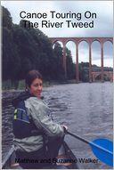 Canoe Touring On the River Tweed