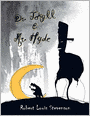 Dr. Jekyll and Mr. Hyde: The Strange Case of Dr. Jekyll and Mr. Hyde