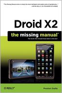 Droid X2: The Missing Manual