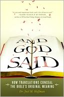And God Said: How Translations Conceal the Bible's Original Meaning