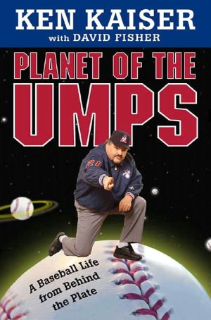 Planet of the Umps: A Baseball Life from Behind the Plate