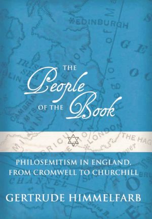 The People of the Book: Philosemitism in England, From Cromwell to Churchill