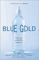 Blue Gold: The Fight to Stop the Corporate Theft of the World's Water