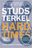 Hard Times: An Oral History of the Great Depression