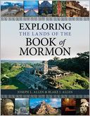 Exploring the Lands of the Book of Mormon