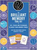 The Brilliant Memory Tool Kit: Tips, Tricks and Techniques to Boost Your Memory Power