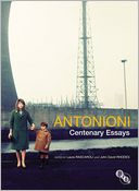 Antonioni: Centenary Essays