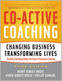 Co-Active Coaching: Changing Business, Transforming Lives