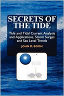 download Secrets of the Tide : Tide and Tidal Current Analysis and Predictions, Storm Surges, and Sea Level Trends book