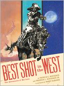 Best Shot in the West: The Adventures of Nat Love