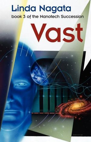 Vast: Book 3 of the Nanotech Succession