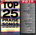 Top 25 Praise Songs: 2012 Edition