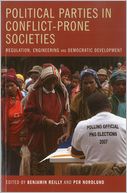 Political Parties in Conflict-Prone Societies: Regulation, Engineering and Democratic Development