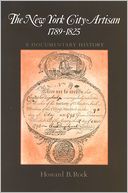 download The New York City Artisan, 1789-1825 : A Documentary History book