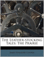 The Leather-stocking Tales: The Prairie