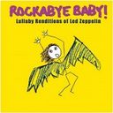 Rockabye Baby! Lullaby Renditions of Led Zeppelin