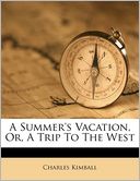 A Summer's Vacation, Or, A Trip To The West