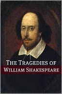 The Best Known Tragedies of Shakespeare: In Plain and Simple English