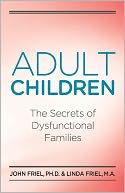 Adult Children Secrets of Dysfunctional Families : The Secrets of Dysfunctional Families