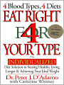 Eat Right 4 Your Type: The Individualized Diet Solution to Staying Healthy, Living Longer and Achieving Your Ideal Weight