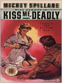 Kiss Me, Deadly (Mike Hammer Series #6)